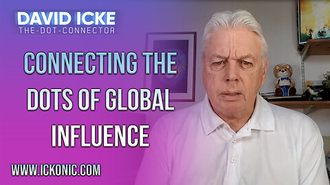 Connecting The Dots of Global Influence | Ep109 | David Icke Dot-Connector - Ickonic.com