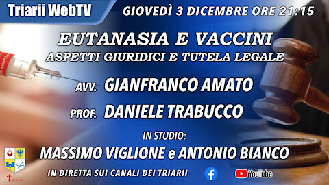 EUTANASIA E VACCINI, ASPETTI GIURIDICI E TUTELA LEGALE. GIANFRANCO AMATO E DANIELE TRABUCCO