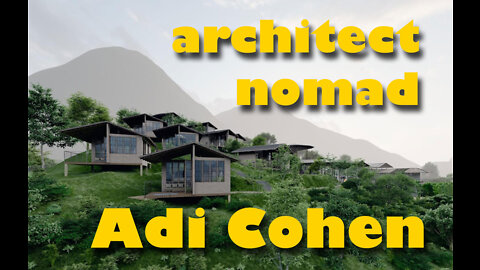 Adi Cohen is a visionary architect who works professionally while travelling around the globe