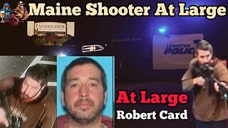 Lewiston Maine, Robert Card At Large Update #robertcard #maine #mainemassacre