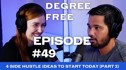 4 Side Hustle Ideas to Start Today (Part 2) - Ep. 49 | Degree Free with Ryan and Hannah