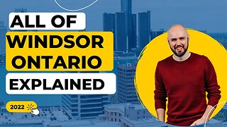 LIVING IN WINDSOR ONTARIO | EVERYTHING YOU NEED TO KNOW