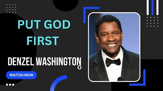 DENZEL WASHINGTON - PUT GOD FIRST