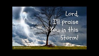 8/6/23 - Will You Praise Him In The Storm