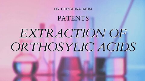 Extractions of Orthosylic Acids | Patents | Dr. Christina Rahm