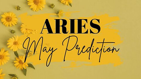 ARIES May 2023 Tarot Prediction (Sun/Moon/Rising)
