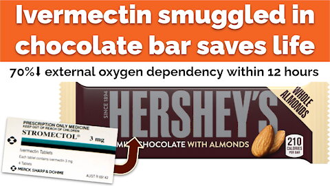 Ivermectin smuggled in chocolate bar saves life: 70%⬇ external oxygen dependency within 12 hours