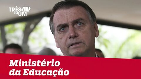 Bolsonaro afirma que Ensino Médio continuará no Ministério da Educação