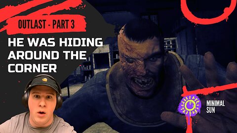 They Want To Eat Me | Outlast | Part 3