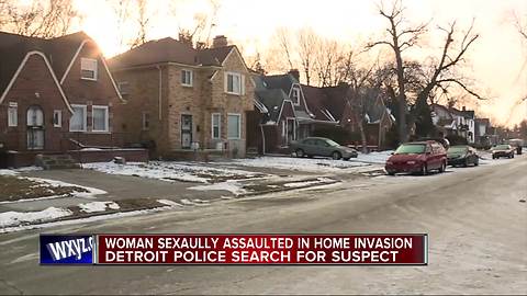 Woman sexually assaulted in Detroit home invasion