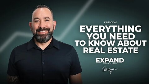 Everything You Need to Know About Real Estate | Expand With Omar