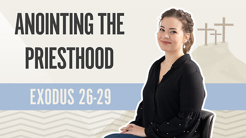 Bible Discovery, Exodus 26-29 | Anointing the Priesthood - January 24, 2024
