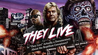 Is "They Live" Actually a Documentary About the Reptilian Conspiracy?