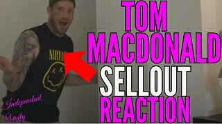 Is Tom A Sellout? | Tom MacDonald - "Sellout" Reaction