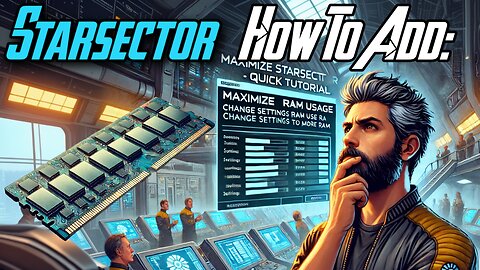 How to Make Starsector Use More RAM - Quick Tutorial
