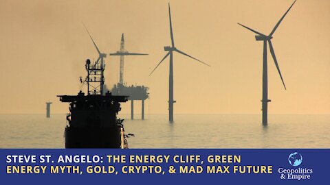 Steve St. Angelo: The Energy Cliff, Green Energy Myth, Gold, Crypto, & Mad Max Future