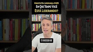 Em Que Tempo Você Está Liderando? #minutodaliderança 405