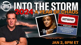 INTO THE STORM: 2024 A YEAR OF CHAOS WITH SARAH WESTALL & SGTREPORT