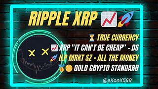 ⏳ TRUE CURRENCY📈 #XRP "IT CAN'T BE CHEAP" - DS🚀 #ILP MRKT SZ = ALL THE MONEY🥇 #GOLD CRYPTO STANDARD