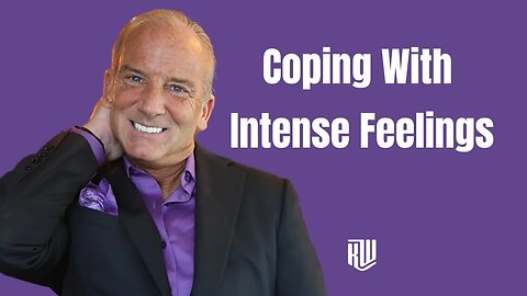 How To Cope With Intense Feelings