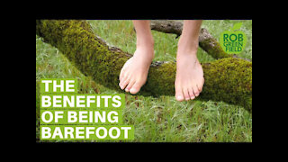 Why I Almost Never Wear Shoes - The Many Benefits of Walking Barefoot