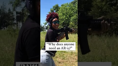 Why does anyone need an AR15?