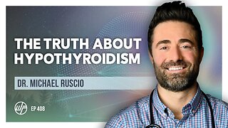Dr. Michael Ruscio | Hypothyroidism, Thyroid Symptoms & The Truth About Hypothyroid | Wellness Force