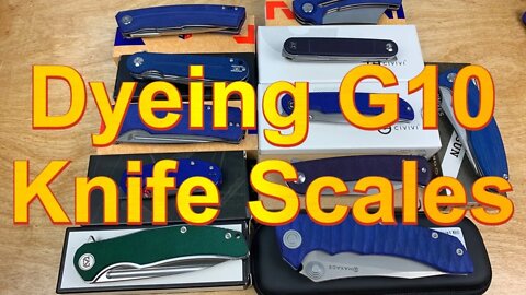 Dyeing G10 knife scales 11 knives and 4 different colors ! How to do it yourself !