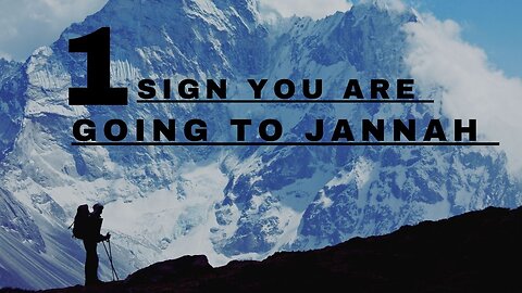 1 SIGN YOU ARE GOING TO JANNAH ❤️❤️❤️