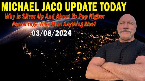 Michael Jaco Update Today Mar 8: "BOMBSHELL: Something Big Is Coming"