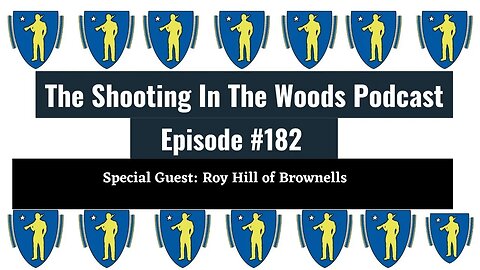 Brownells Back In The House !!!!! The Shooting In The Woods Podcast Episode #182