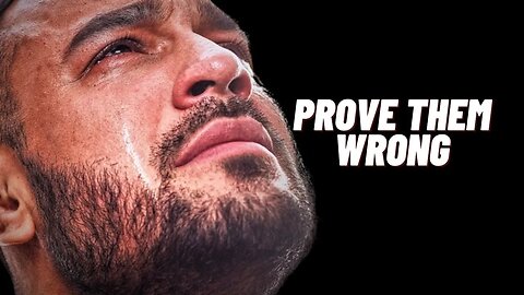 PROVE THEM WRONG - Motivational Speech