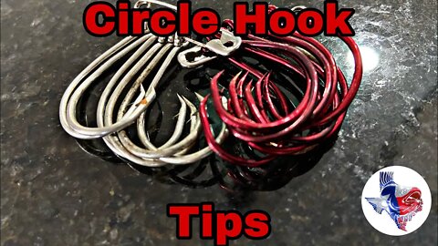 Circle Hooks Tips and Tricks / Unsolicited Advice