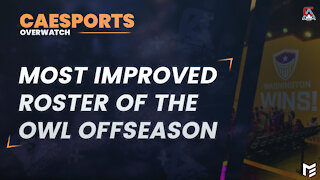 Most Improved Rosters of the OWL Offseason | CAEsports Overwatch