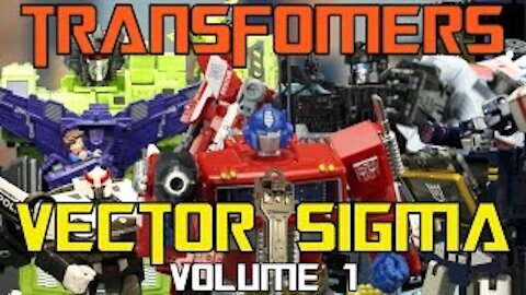 Transformers Vector Sigma - Volume 1 - Stop Motion!