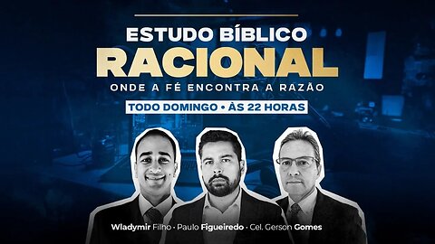 Estudo Bíblico Racional Ep. 01 - Gênesis 1 - Com Paulo Figueiredo, Gerson Gomes e Wladymir Filho