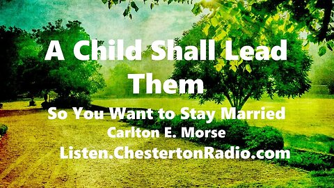 A Child Shall Lead Them - So You Want to Stay Married - Carlton E. Morse