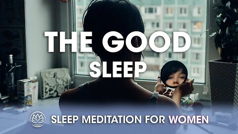 Be the Good // Sleep Meditation for Women