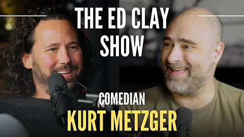 Kurt Metzger - Comedy, Chaos, & Culture - The Ed Clay Show Ep. 17