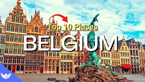 10 Best Places to Visit in Belgium - Travel Video