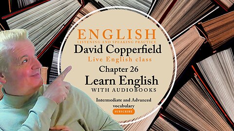 Learn English Audiobooks" David Copperfield" Chapter 26 (Advanced English Vocabulary)