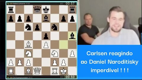 IMPERDÍVEL MAGNUS CARLSEN REAGINDO AO JOGAR COM DANIEL NARODITISKY