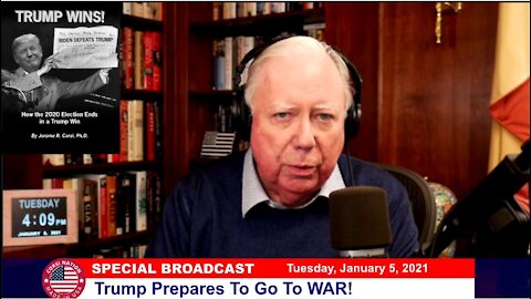 Dr. Corsi SPECIAL BROADCAST 01-05-21: Trump Prepares To Go To WAR!