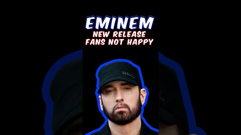 Eminem Has A New Release But Fans Not Happy