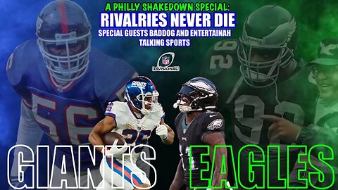 Rivalries Never Die!!! Giants VS Eagles Preview With Special Guest Baddog And Entertainah
