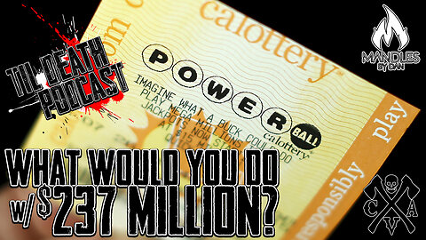 What Would You Do with $237 Million? | Til Death Podcast | CLIP