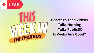 This Week In TheTechBoy Podcast 7/22/23