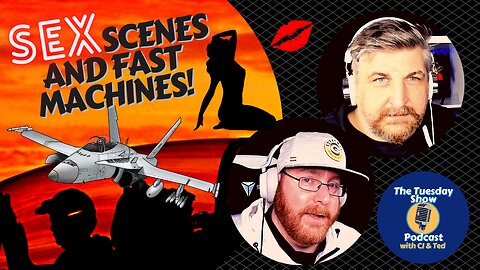 #52: Sex Scenes And Fast Machines!