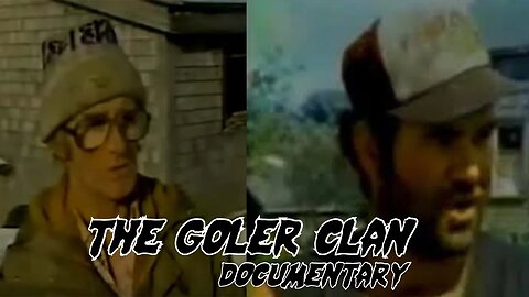 The Goler Clan! (1986 Documentary)