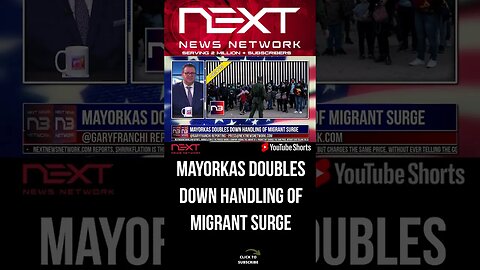 Mayorkas Doubles Down Handling of Migrant Surge #shorts